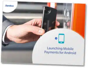 Rambus - Launching Mobile Payments for Android
