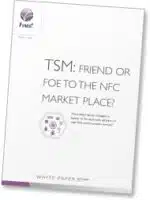 TSM: Friend or Foe to the NFC Marketplace?