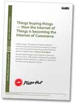 Things buying things - How the Internet of Things is becoming the Internet of Commerce